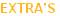 EXTRA’S